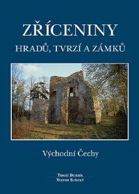 Obálka titulu Zříceniny hradů, tvrzí a zámků – Východní Čechy