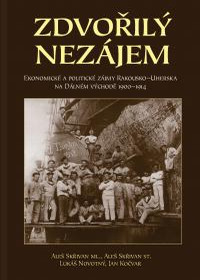 obálka Zdvořilý nezájem <small>Politické a ekonomické zájmy Rakouska-Uherska na Dálném východě 1900–1914</small>