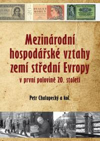 obálka Mezinárodní hospodářské vztahy zemí střední Evropy v první polovině 20. století