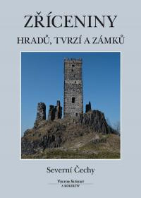 Obálka titulu Zříceniny hradů, tvrzí a zámků – Severní Čechy