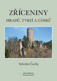 obálka Zříceniny hradů, tvrzí a zámků – Střední Čechy